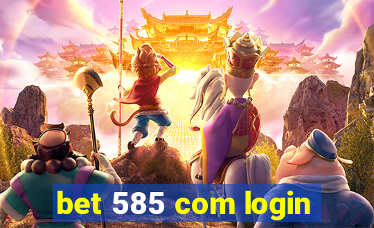 bet 585 com login